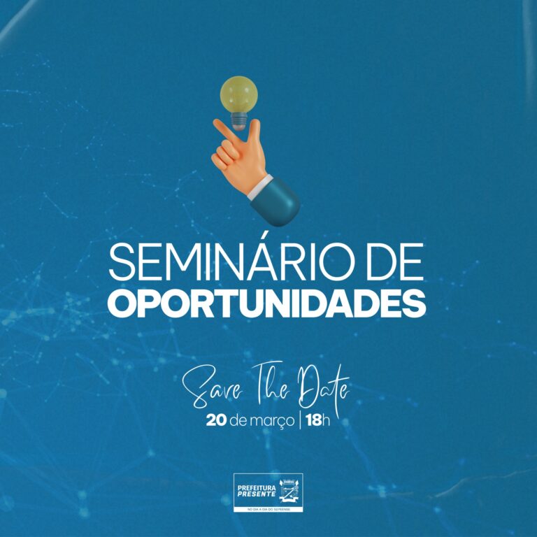 Vem aí o 1º Seminário de Oportunidades da Prefeitura de São Sepé.