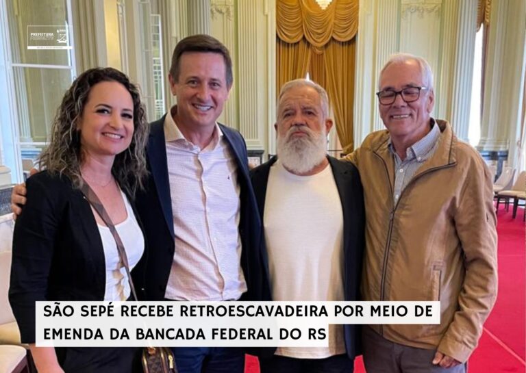 SÃO SEPÉ RECEBE RETROESCAVADEIRA POR MEIO DE EMENDA DA BANCADA FEDERAL DO RS