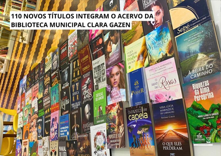 110 NOVOS TÍTULOS INTEGRAM O ACERVO DA BIBLIOTECA MUNICIPAL CLARA GAZEN