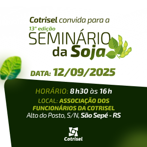 Cotrisel realiza Seminário da Soja com foco em rentabilidade e sustentabilidade no campo